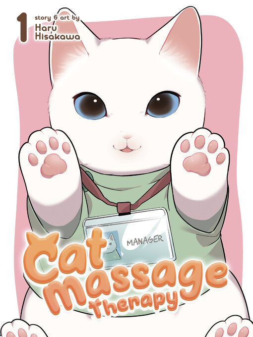 Title details for Cat Massage Therapy, Volume 1 by Haru Hisakawa - Available